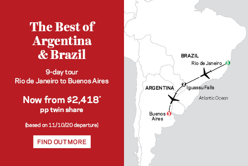 The Best of Brazil & Argentina, 9 days now from $2,418 pp twin share