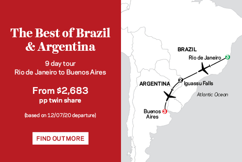 The Best of Brazil & Argentina, 9 days from $2,683 pp twin share